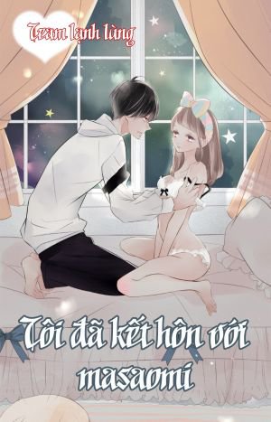 (18+)Tôi Đã Kết Hôn Với Masaomi